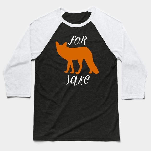 For Fox Sake Baseball T-Shirt by gnotorious